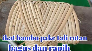 Cara mengikat bambu tali rotan bagus dan rapih