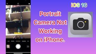 How to Fix iPhone Portrait Camera Not Working