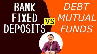 Fixed Deposits Vs Debt Funds - Which One To Choose ? Here Are The Points To Consider
