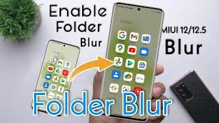 How To Enable Folder Blur On MIUI 12/MIUI 12.5/New Miui 13 Feature On Redmi Poco Device [NO ROOT]