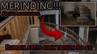 miris!! kondisi Rumah Artis tahun 80-an kini jadi sarang hantu!!