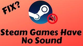 How To Fix Steam Games Have No Sound ️ 2021 [ Tutorial ] | windows 10