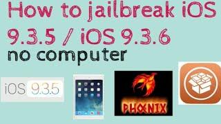 How to jailbreak ios 9.3.5 / ios 9.3.6 no computer 2022
