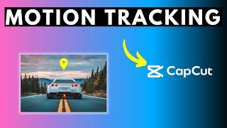 Motion Tracking in CapCut for PC - How to Use the Motion Tracking Feature in CapCut for Windows PC