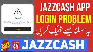 Something went wrong We are trying to fixhe problem JazzCash App Solution 2022