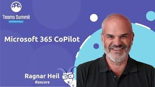 Microsoft 365 CoPilot | Ragnar Heil | International Teams Summit