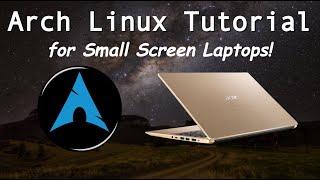 Arch Linux Tutorial for Small Screen Laptops: November 2022