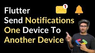 Flutter - How To Send Notification From One Device to Another Device in Flutter