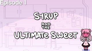 Syrup and the Ultimate Sweet - Episode 1 [Let's Play]