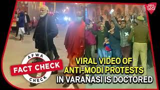 Fact Check: Viral Video Of Anti-Modi Protests In Varanasi Is Doctored