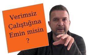 Verimli Çalışmak Ne Demek?