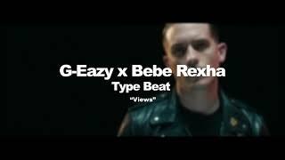 [FREE] G-Eazy x Bebe Rexha Type Beat "Views" (prod. by O.R Beatz)