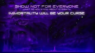 Show Not For Everyone - Immortality Will Be Your Curse