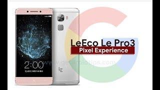 How to Update Android Oreo 8.1 PIXEL EXPERIENCE in LeEco Le Pro3(Google Official)
