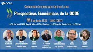 Conferencia de prensa para América Latina - PERSPECTIVAS ECONÓMICAS DE LA OCDE - 8 de junio 2022