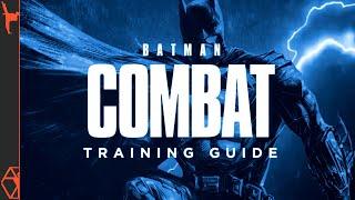 Batman Combat Guide: Fight Like Batman (Ft. Grant Stevens)
