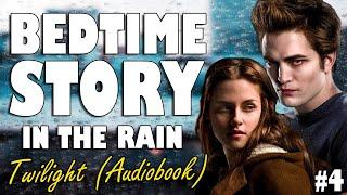 Twilight Audiobook with rain sounds (Part 4) | Relaxing ASMR Bedtime Story (British Male Voice)