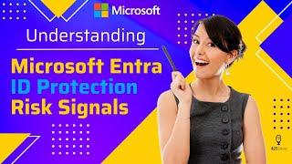 Understanding Microsoft Entra ID Protection Risk Signals