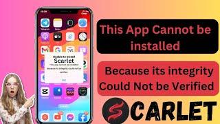 How to Fix Scarlet This App Cannot Be installed Because its integrity Could Not Be Verified |Scarlet
