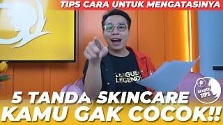 5 TANDA2 SKINCARE GAK COCOK U KAMU!! DAN CARA NGATASINNYA!! | BEAUTY TIPS