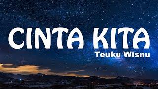 Cinta Kita - Teuku Wisnu & Shiren Sungkar || Biar cinta kita tumbuh harum mewangi LIRIK