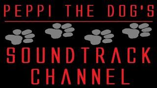 ~Peppi the Dog's Soundtrack Channel~ [TRAILER]