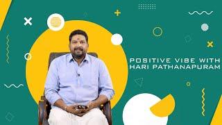 POSITIVE VIBE WITH HARI PATHANAPURAM | EPI 01I #haripathanapuram