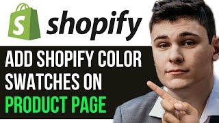 HOW TO ADD SHOPIFY COLOR SWATCHES ON PRODUCT PAGE 2024! (FULL GUIDE)