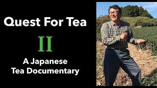 Quest For Tea II - a Japanese Tea Documentary