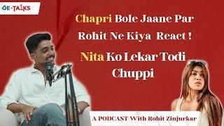 Rohit Zinjurke First Podcast, Opens Up About Nita, Being Called As Chapri, Struggle Time