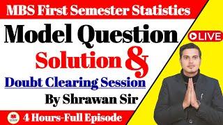 MBS First Semester Statistics Model Question Solution & Doubt Clearing Session by Shrawan Sir