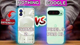 Google Pixel 9 Pro Xl vs Nothing Phone 2: Ultimate Flagship Showdown