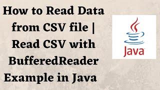 How to Read Data from CSV file in Java | Reading a CSV with BufferedReader Example in Java