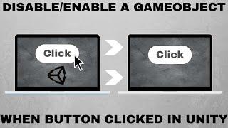 Disabling/Enabling a GameObject When a Button Is Clicked in Unity