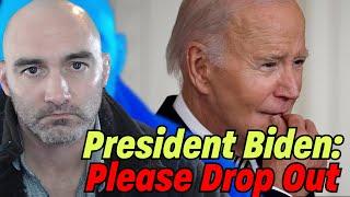 President Biden: Please Drop Out
