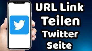 Wie Teilt man den URL Link der Twitter Seite 2023