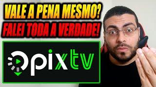 Aplicativo PIX TV Vale a Pena? App PIX TV é Bom Mesmo? App PIX TV Recarga Grátis?PIX TV Como Baixar?