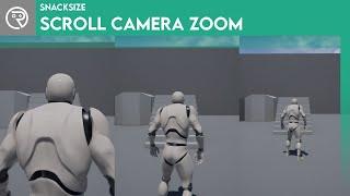 Unreal Engine 4 SnackSize - Camera Scroll Zoom