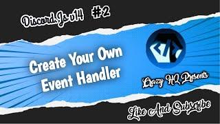 How To Make An Event Handler | Discord.js v14 | Episode 2 | Crazy HQ