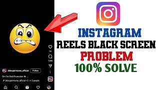 INSTAGRAM REELS BLACK SCREEN PROBLEM// 100% PROBLEM SOLVE