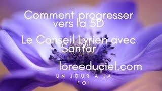 Canalisation - Comment progresser vers la 5D - Le Conseil Lyrien 12D & Santär 