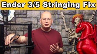Ender 3/5 Stringing Fix
