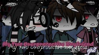 `My Two Overprotective Boyfriend  [Part 2] Poly ️14+️