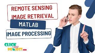 Matlab Image Processing Project - Remote Sensing Image Retrieval - ClickMyProject