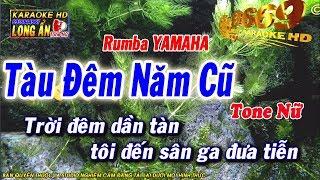 Karaoke Tàu Đêm Năm Cũ | Tone NỮ | Rumba YAMAHA | Beat chất lượng cao 9669