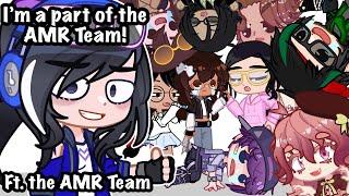 “I’m A Part Of The AMR Team”|| Ft. The AMR Team 