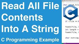 Read All File Contents Into A String | C Programming Example