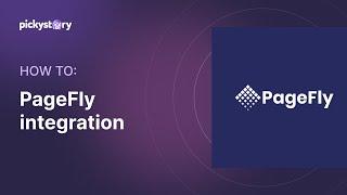 PickyStory + PageFly Integration