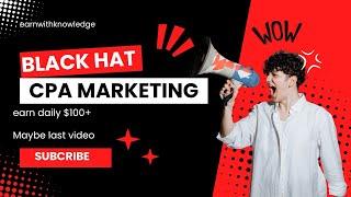 Black hat CPA MARKETING COMPLETE COURSE  || 4YEAR+ EXPERAINCE I SHARE. #cpamarketing #fakesignup