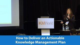 How to Deliver an Actionable Knowledge Management Plan